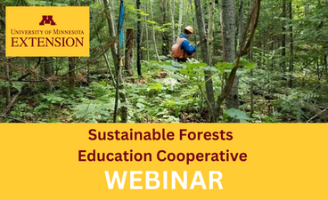 Photo of a field technician in a forest above the text "Sustainable Forests Education Cooperative Webinar." In the upper left corner is the logo for UMN Extension programs.