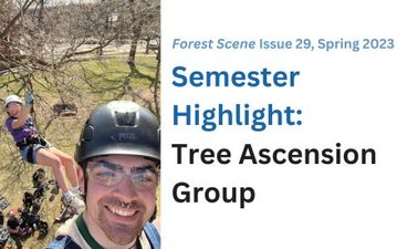 Two undergraduate students smile while taking a selfie and climbing a tree. Besides the photo, text reads, "Semester Highlight: Tree Ascension Group. Forest Scene Issue 29, Spring 2023."