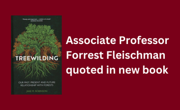 The cover of Treewilding is adjacent to the text, "Associate Professor Forrest Fleishman quoted in new book."